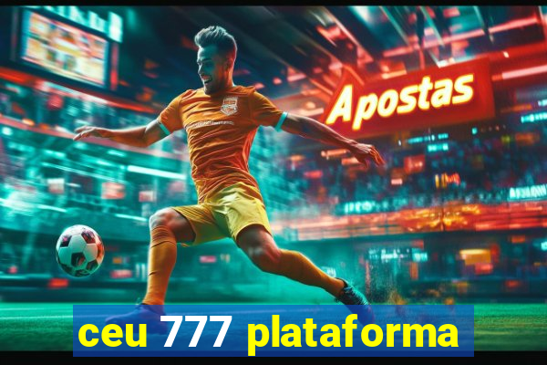 ceu 777 plataforma